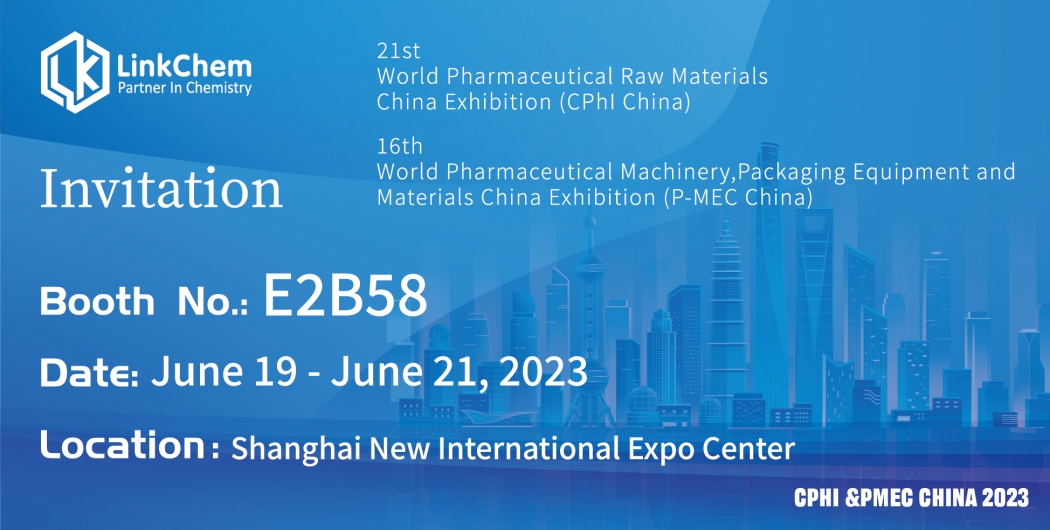 LinkChem | LinkChem will appear in CPHI China. We look forward to your visit!